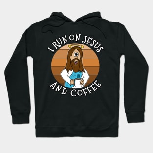 I Run On Jesus and Coffee Christian Funny Hoodie